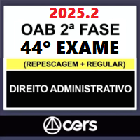 OAB 2ª FASE 44º EXAME – REPESCAGEM + REGULAR (DIREITO ADMINISTRATIVO) 2025.2