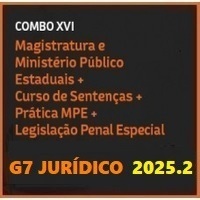 COMBO XVI (MAGISTRATURA E MINISTÉRIO PÚBLICO ESTADUAIS + CURSO DE SENTENÇA + PRÁTICA MPE + LPE) G7 JURÍDICO 2025.2