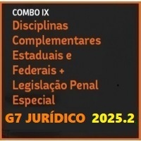COMBO IX (DISCIPLINAS COMPLEMENTARES ESTADUAIS E FEDERAIS + LEGISLAÇÃO PENAL ESPECIAL) G7 JURÍDICO 2025.2