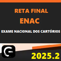 ENAC – RETA FINAL (EXAME NACIONAL DE CARTÓRIOS) G7 JURÍDICO 2025.2