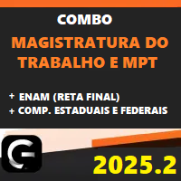 COMBO MAGISTRATURA DO TRABALHO E MINISTÉRIO PÚBLICO DO TRABALHO (MPT) + ENAM RETA FINAL + COMPLEMENTARES ESTADUAIS E FEDERAIS) G7 JURÍDICO 2025.2