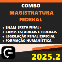COMBO (MAGISTRATURA FEDERAL – JUIZ FEDERAL + ENAM RETA FINAL + COMPLEMENTARES FEDERAIS E ESTADUAIS + LPE + FORMAÇÃO HUMANÍSTICA) G7 JURÍDICO 2025.2