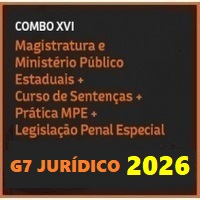 COMBO XVI (MAGISTRATURA E MINISTÉRIO PÚBLICO ESTADUAIS + CURSO DE SENTENÇA + PRÁTICA MPE + LPE) G7 JURÍDICO 2026