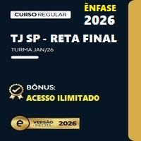 TJ SP (MAGISTRATURA ESTADUAL DO TRIBUNAL DE JUSTIÇA DE SÃO PAULO) RETA FINAL - ÊNFASE 2026