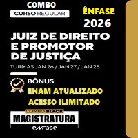 COMBO MAGISTRATURA ESTADUAL (JUIZ DE DIREITO) E PROMOTOR DE JUSTIÇA (MP) + CURSO ENAM 5ª EXAME – ÊNFASE 2026