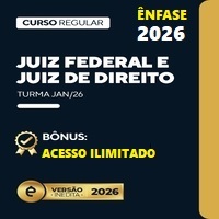 MAGISTRATURA FEDERAL (JUIZ FEDERAL) + MAGISTRATURA ESTADUAL (JUIZ DE DIREITO) REGULAR – ÊNFASE 2026