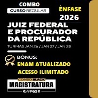 COMBO MAGISTRATURA FEDERAL (JUIZ FEDERAL) E PROCURADOR DA REPÚBLICA (MPF) + CURSO ENAM 5ª EXAME – ÊNFASE 2026