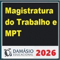 MAGISTRATURA DO TRABALHO (JUIZ DO TRABALHO) E PROCURADOR DO TRABALHO - MPT (REGULAR) DAMÁSIO 2026