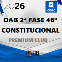 OAB 2ª FASE 46º EXAME – REPESCAGEM (DIREITO CONSTITUCIONAL) PREMIUM CLUB 2026