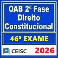 OAB 2ª FASE 46º EXAME – REPESCAGEM (DIREITO CONSTITUCIONAL) 2026