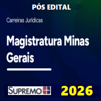 TJ MG (MAGISTRATURA ESTADUAL DE MINAS GERAIS – JUIZ ESTADUAL) PÓS EDITAL 2026