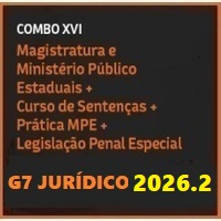 COMBO XVI (MAGISTRATURA E MINISTÉRIO PÚBLICO ESTADUAIS + CURSO DE SENTENÇA + PRÁTICA MPE + LPE) G7 JURÍDICO 2026.2