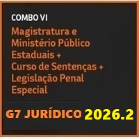 COMBO VI (MAGISTRATURA E MINISTÉRIO PÚBLICO ESTADUAIS + CURSO DE SENTENÇA + LEGISLAÇÃO PENAL ESPECIAL) G7 JURÍDICO 2026.2