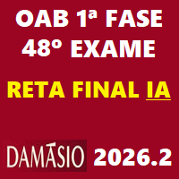 OAB 1ª FASE 48º EXAME (RETA FINAL) DAMÁSIO IA 2026.2