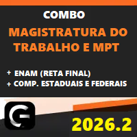 COMBO (MAGISTRATURA DO TRABALHO E MINISTÉRIO PÚBLICO DO TRABALHO – MPT + ENAM RETA FINAL + COMPLEMENTARES ESTADUAIS E FEDERAIS) G7 JURÍDICO 2026.2